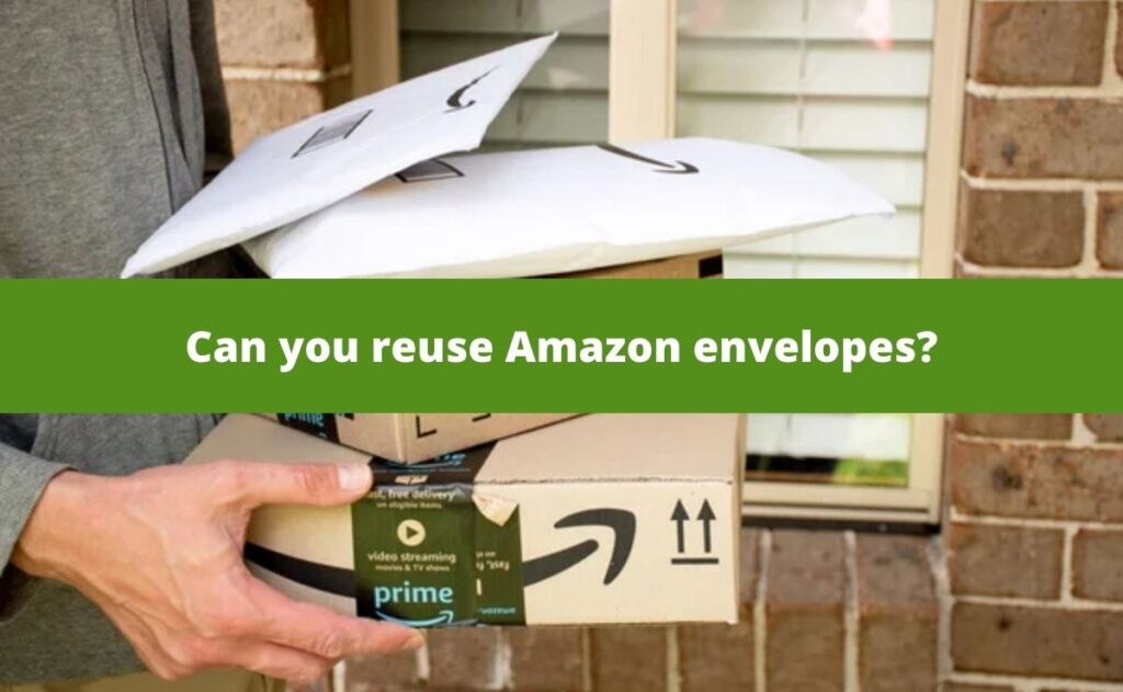 Can you reuse Amazon envelopes